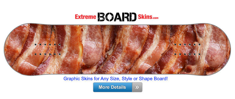 Buy Board Skin Extreme Bacon Board Skin